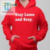 Stay Loose Stay Sexy Unleash Your Inner Goofball With This Shirt hotcouturetrends 1