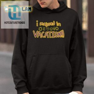 Weston Koury Vacation Shirt Because Majoring In Relaxation Is A Serious Business hotcouturetrends 1 3