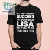 Lisas Wise Words Shirt If At First You Dont Succeed Do What She Says hotcouturetrends 1