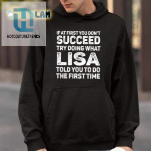 Lisas Wise Words Shirt If At First You Dont Succeed Do What She Says hotcouturetrends 1 3