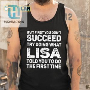 Lisas Wise Words Shirt If At First You Dont Succeed Do What She Says hotcouturetrends 1 4