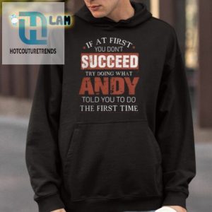 If At First You Dont Succeed Andy Told You Shirt hotcouturetrends 1 3