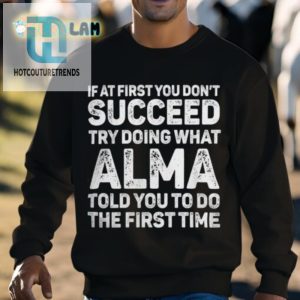 Almas Advice Tee If At First You Dont Succeed Shirt hotcouturetrends 1 2