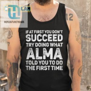Almas Advice Tee If At First You Dont Succeed Shirt hotcouturetrends 1 4