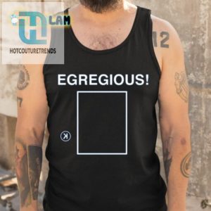 Egregious K Shirt Outrageously Funny Tee For Unapologetic Jokers hotcouturetrends 1 4