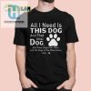 Dog Lovers Dream Shirt Forget Diamonds All I Need Is These Dogs hotcouturetrends 1