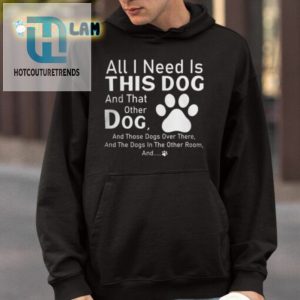 Dog Lovers Dream Shirt Forget Diamonds All I Need Is These Dogs hotcouturetrends 1 3