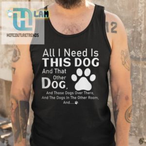 Dog Lovers Dream Shirt Forget Diamonds All I Need Is These Dogs hotcouturetrends 1 4