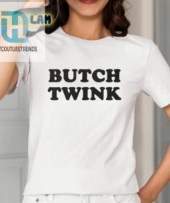 Unleash Your Fabulousness With The Gracefurby Butch Twink Shirt hotcouturetrends 1 1
