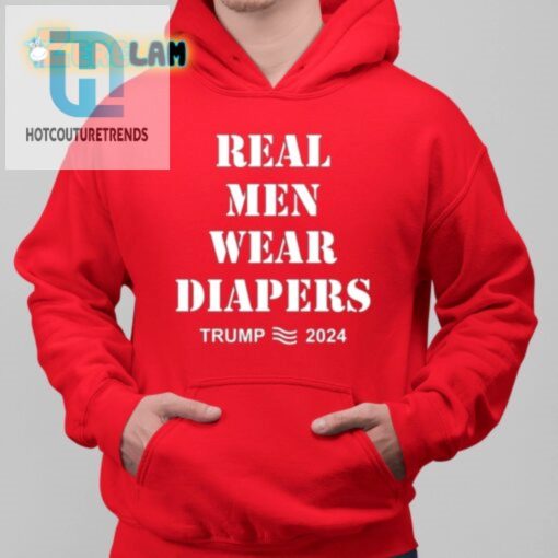 Trump 2024 Funny Shirt Real Men Wear Diapers hotcouturetrends 1