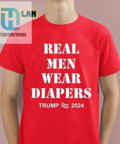 Trump 2024 Funny Shirt Real Men Wear Diapers hotcouturetrends 1 1