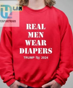 Trump 2024 Funny Shirt Real Men Wear Diapers hotcouturetrends 1 2