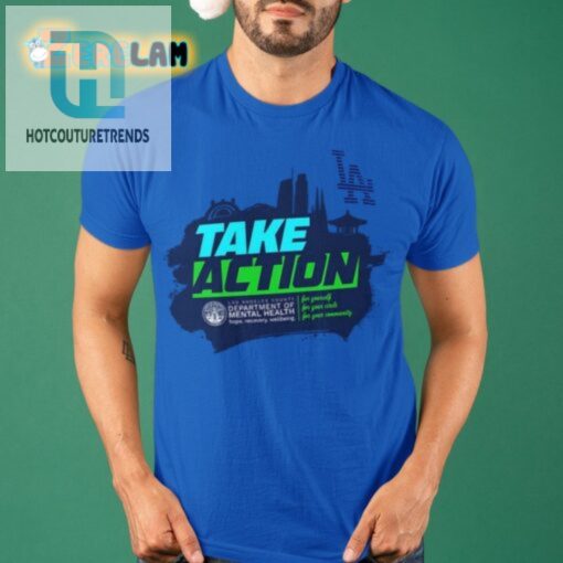 Score Big With Dodgers Take Action Shirt hotcouturetrends 1 1