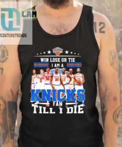 Knicks Win Lose Or Tie Im A Fan Till I Die Shirt For Lifelong Fans hotcouturetrends 1 4