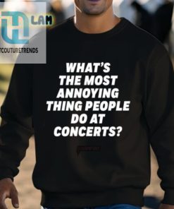 Rock Out Loud Proud Most Annoying Concert Behavior Shirt hotcouturetrends 1 2