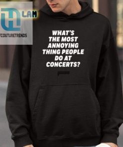 Rock Out Loud Proud Most Annoying Concert Behavior Shirt hotcouturetrends 1 3
