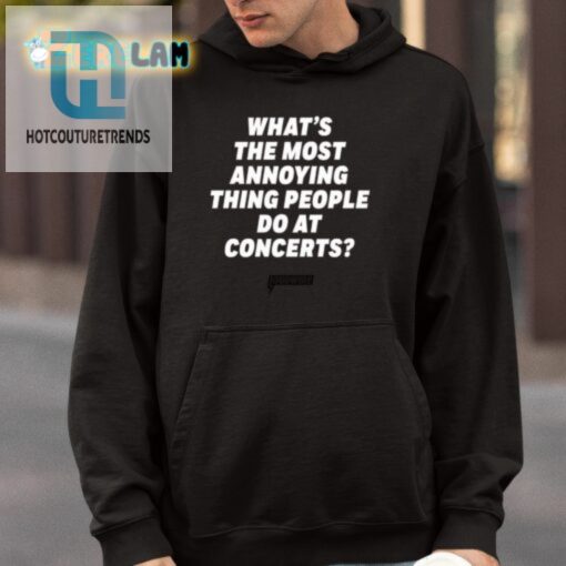 Rock Out Loud Proud Most Annoying Concert Behavior Shirt hotcouturetrends 1 3