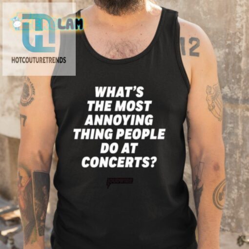 Rock Out Loud Proud Most Annoying Concert Behavior Shirt hotcouturetrends 1 4