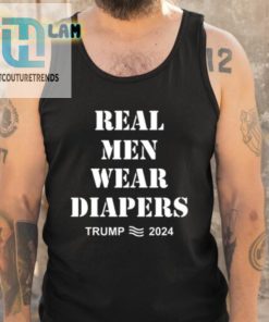 Trump 2024 Real Men Wear Diapers Funny Shirt hotcouturetrends 1 9