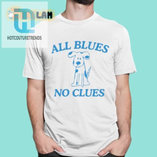 Bluetifully Confused Shirt No Clues Just Blues hotcouturetrends 1