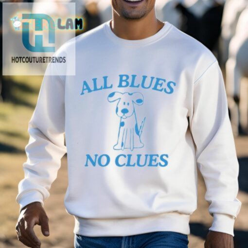Bluetifully Confused Shirt No Clues Just Blues hotcouturetrends 1 2