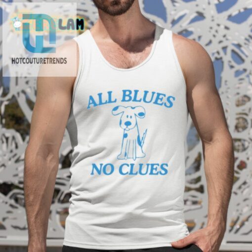 Bluetifully Confused Shirt No Clues Just Blues hotcouturetrends 1 4