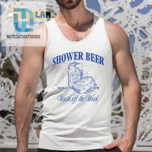 Cheers To Shower Beers Tgif Wash Off Week Shirt hotcouturetrends 1 4