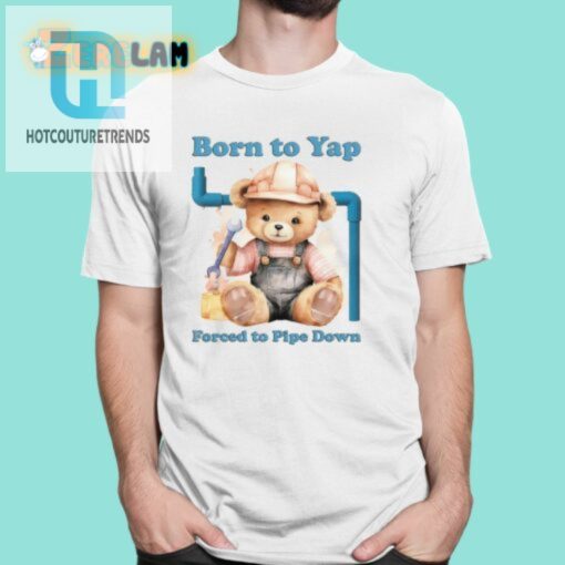 Silent But Deadly Born To Yap Forced To Pipe Down Shirt hotcouturetrends 1