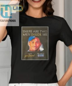 Profoundly Silly Two Men Inside Me Shirt hotcouturetrends 1 1