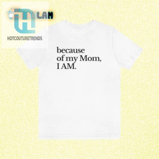 Moms Genes My Sass Because Of My Mom I Am Shirt hotcouturetrends 1 1