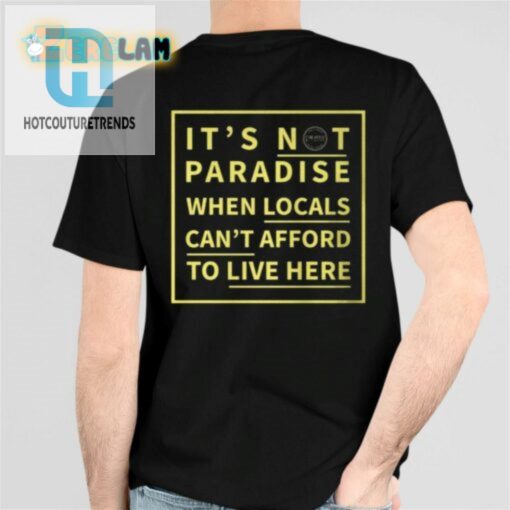 Notsoparadise Tee Locals Priced Out hotcouturetrends 1