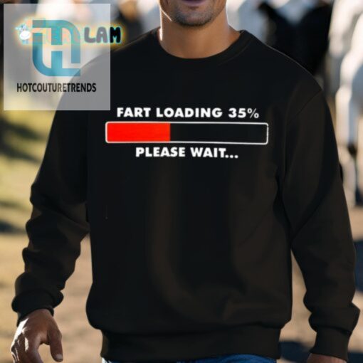 Get Ready To Laugh Fart Loading Shirt 35 Off hotcouturetrends 1 2