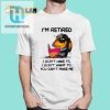 Im Retired You Cant Make Me Wear This Shirt hotcouturetrends 1