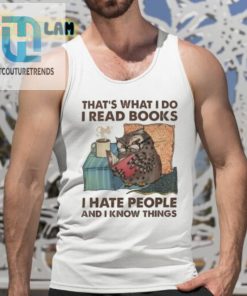 I Read Books Hate People Know Things Shirt A Funny Musthave hotcouturetrends 1 4