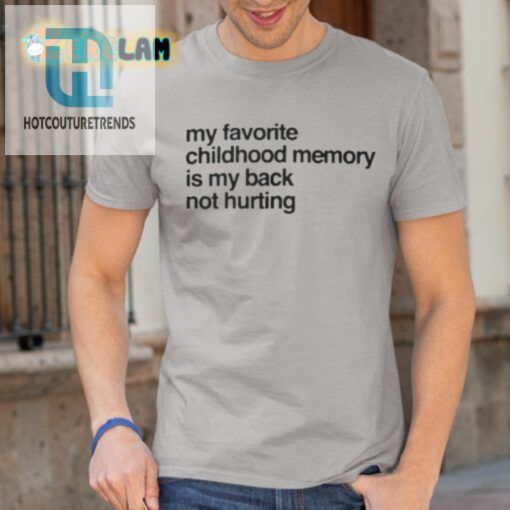 My Back Is Still Thankful Childhood Memory Shirt hotcouturetrends 1
