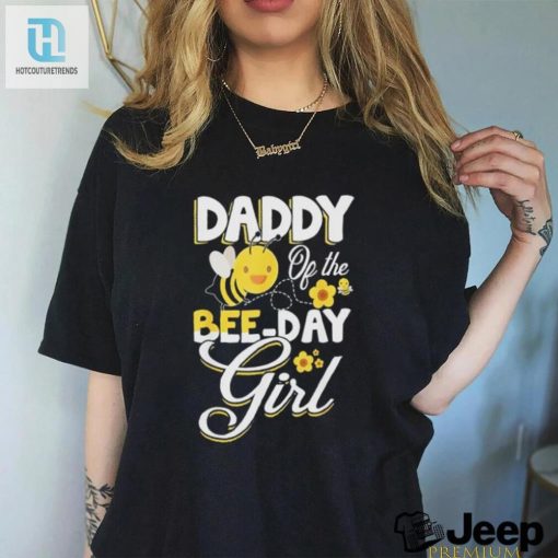 Daddy Bee Day Tee Hilarious Birthday Party Theme Shirt hotcouturetrends 1
