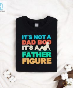 Funny Dad Shirt Not A Dad Bod Just A Cool Father Figure hotcouturetrends 1 3