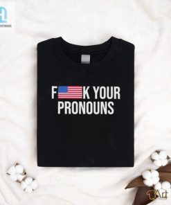 Unapologetically Funny Pronounruffling Shirt hotcouturetrends 1 3