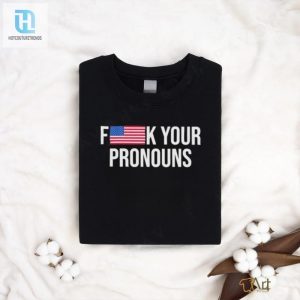 Unapologetically Funny Pronounruffling Shirt hotcouturetrends 1 3