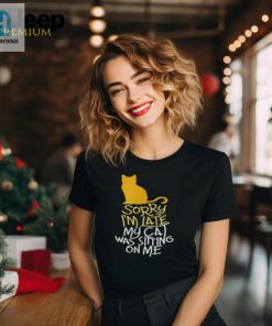 Hilarious Cat Hindrance Tee Sorry Im Late hotcouturetrends 1 1