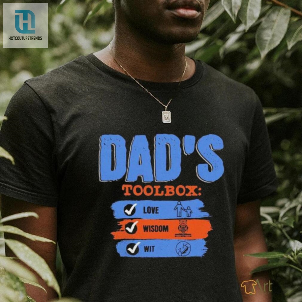 Get Dad Laughing Funny Dads Toolbox Fathers Day Shirt