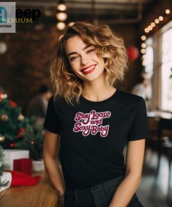 Stay Loose Sexy Funny Baby Shirt hotcouturetrends 1 1