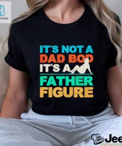Embrace The Dad Bod Rock The Father Figure Shirt hotcouturetrends 1 2