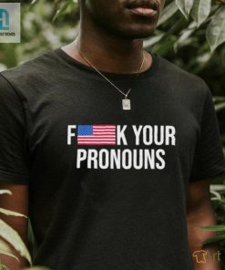 Fk Your Pronouns Tee Witty Unapologetic hotcouturetrends 1 1