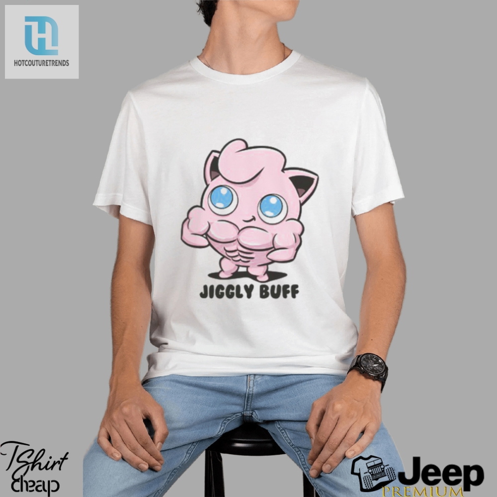 Get Jiggly With It Buff T Shirt For Fitness Fanatics