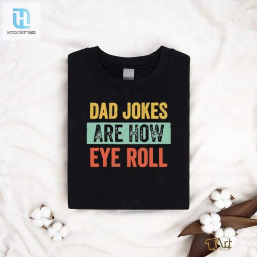 Dad Jokes The Eyerollingly Funny Gift For Dad Shirt hotcouturetrends 1 3