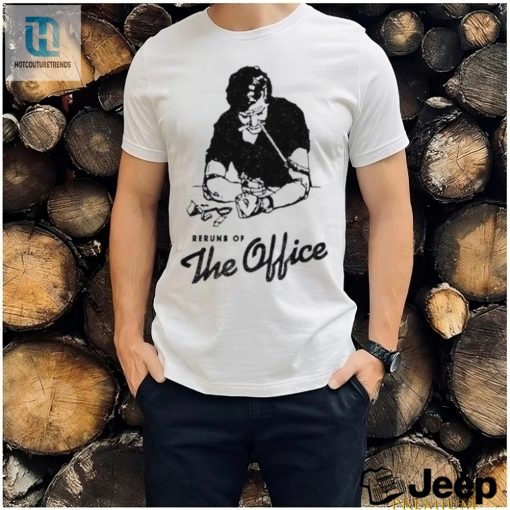 The Office Reruns Shirt Your Official Dose Of Workplace Humor hotcouturetrends 1