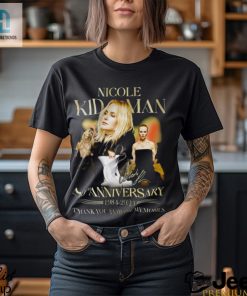 Nicole Kidman 40Th Anniversary Tee Special Edition Of Teerrific Memories hotcouturetrends 1 1