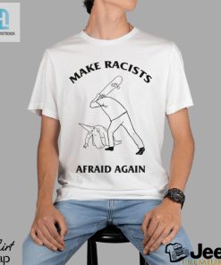 Racists Shaking In Their Boots Shirt hotcouturetrends 1 1