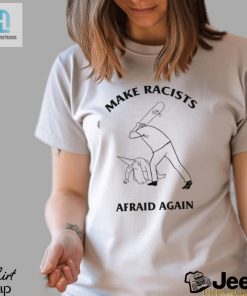 Racists Shaking In Their Boots Shirt hotcouturetrends 1 3